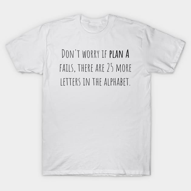 Plan a fails - Saying - Funny T-Shirt by maxcode